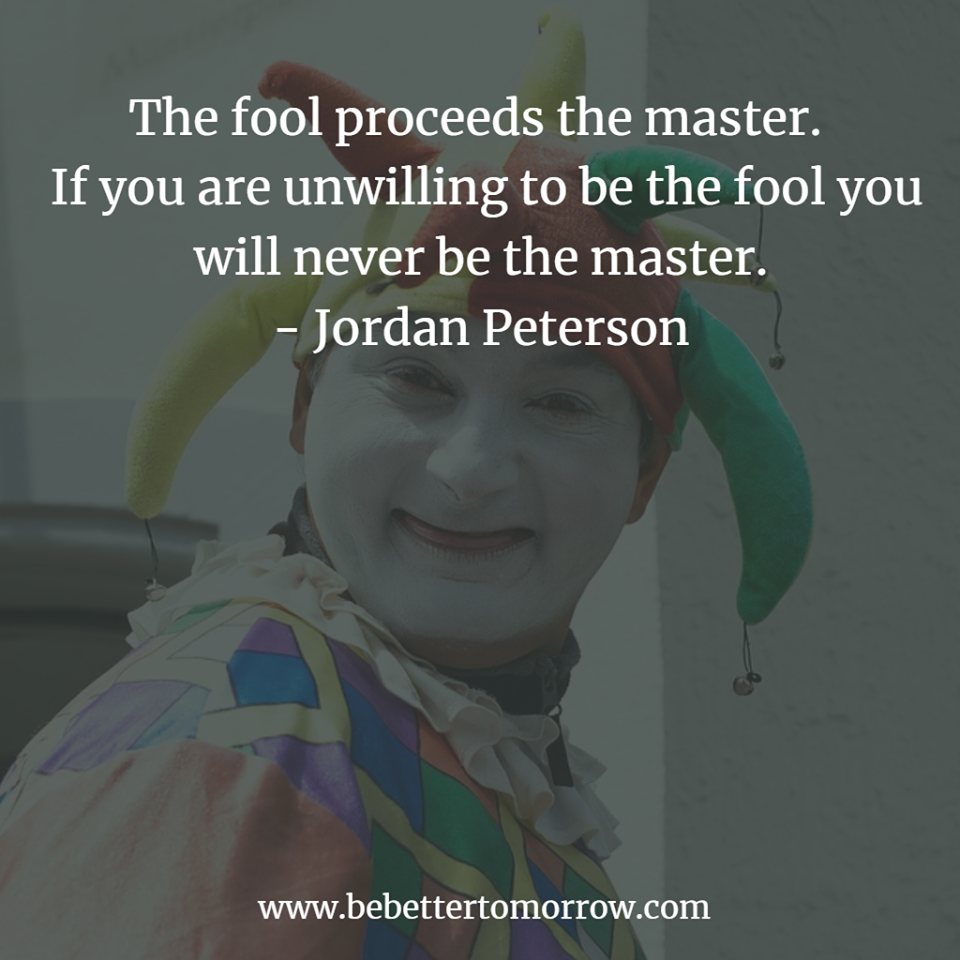 Be a Fool to become a Master